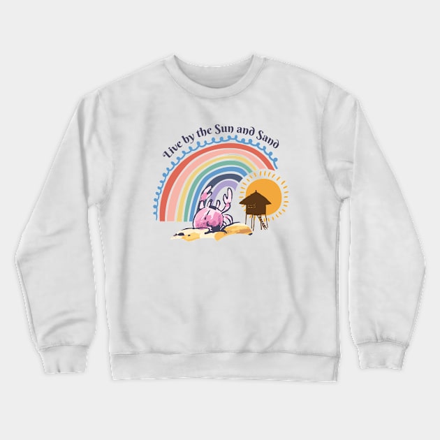 Live By The Sun And Sand Crewneck Sweatshirt by Sunil Belidon